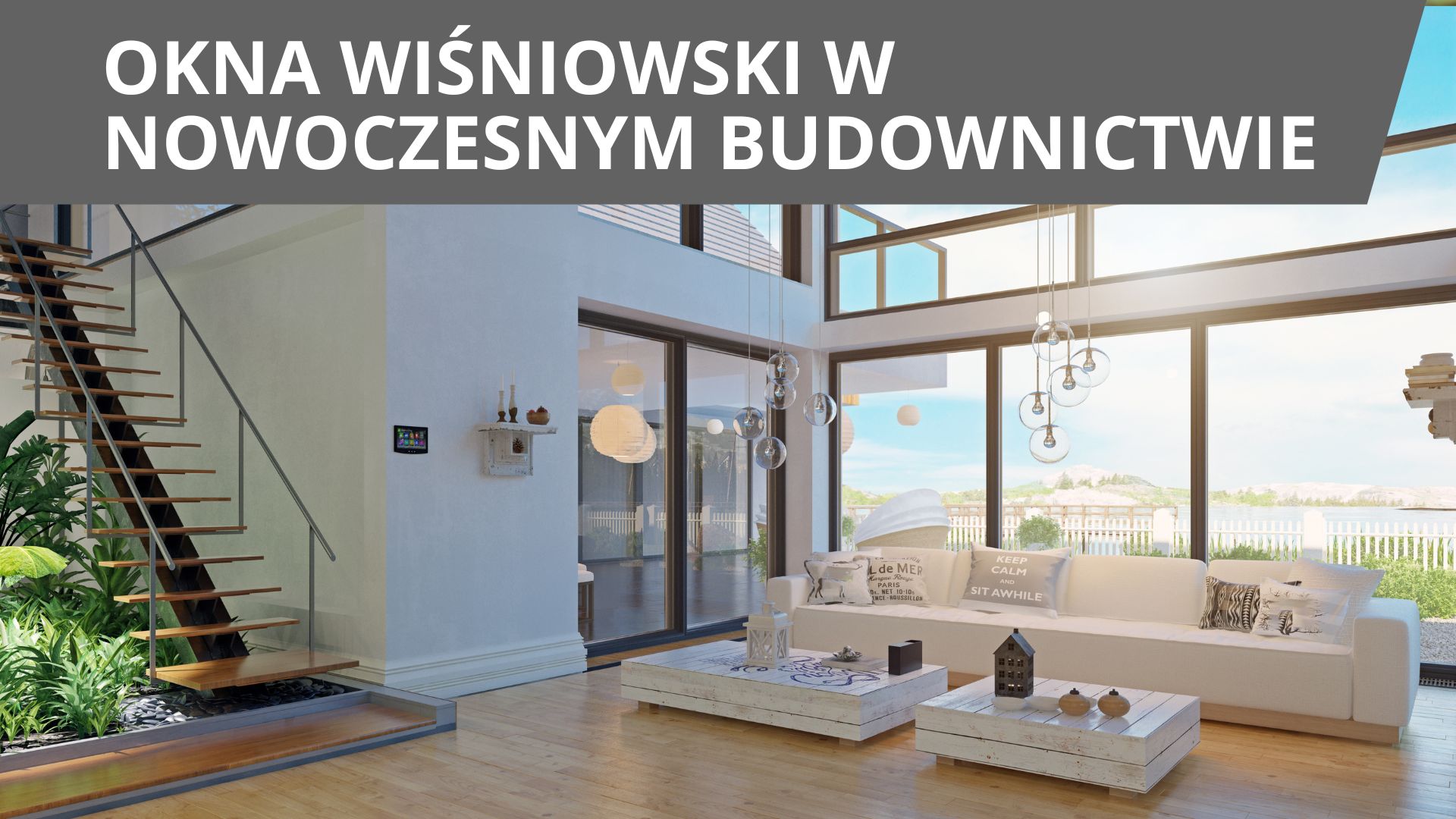 Okna Wiśniowski w nowoczesnym budownictwie